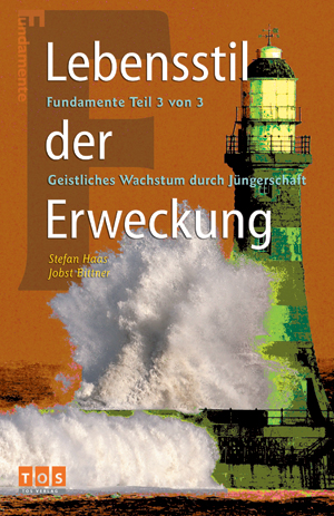 Fundamente Teil 3 - Lebensstil der Erweckung