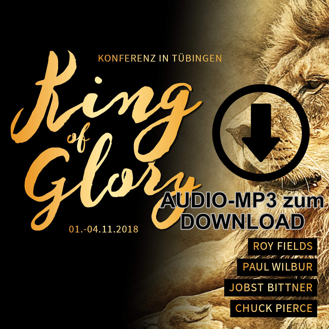 King of Glory Audio-MP3 alle Botschaften zum DOWNLOAD